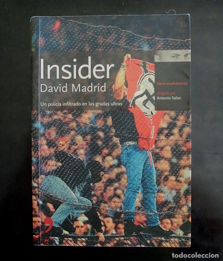 Libros de segunda mano: David Madrid. Insider. Un polic&iacute;a infiltrado en las gradas ultras 2005 impecable