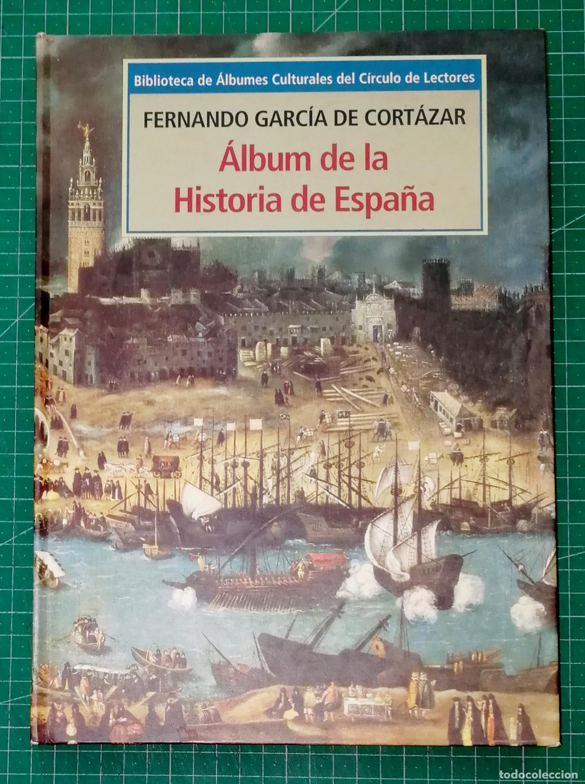 Libros de segunda mano: &Aacute;LBUM DE LA HISTORIA DE ESPA&Ntilde;A (Biblioteca de &Aacute;lbumes Culturales) / Fernando Garc&iacute;a de Cort&aacute;zar
