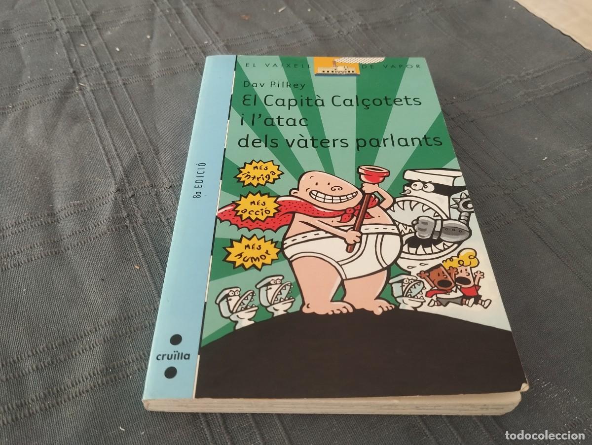 Libros de segunda mano: EL CAPIT&Agrave; CAL&Ccedil;OTETS I L'ATAC DELS V&Agrave;TERS PARLANTS / DAV PILKEY / EL VAIXELL DE VAPOR 2010