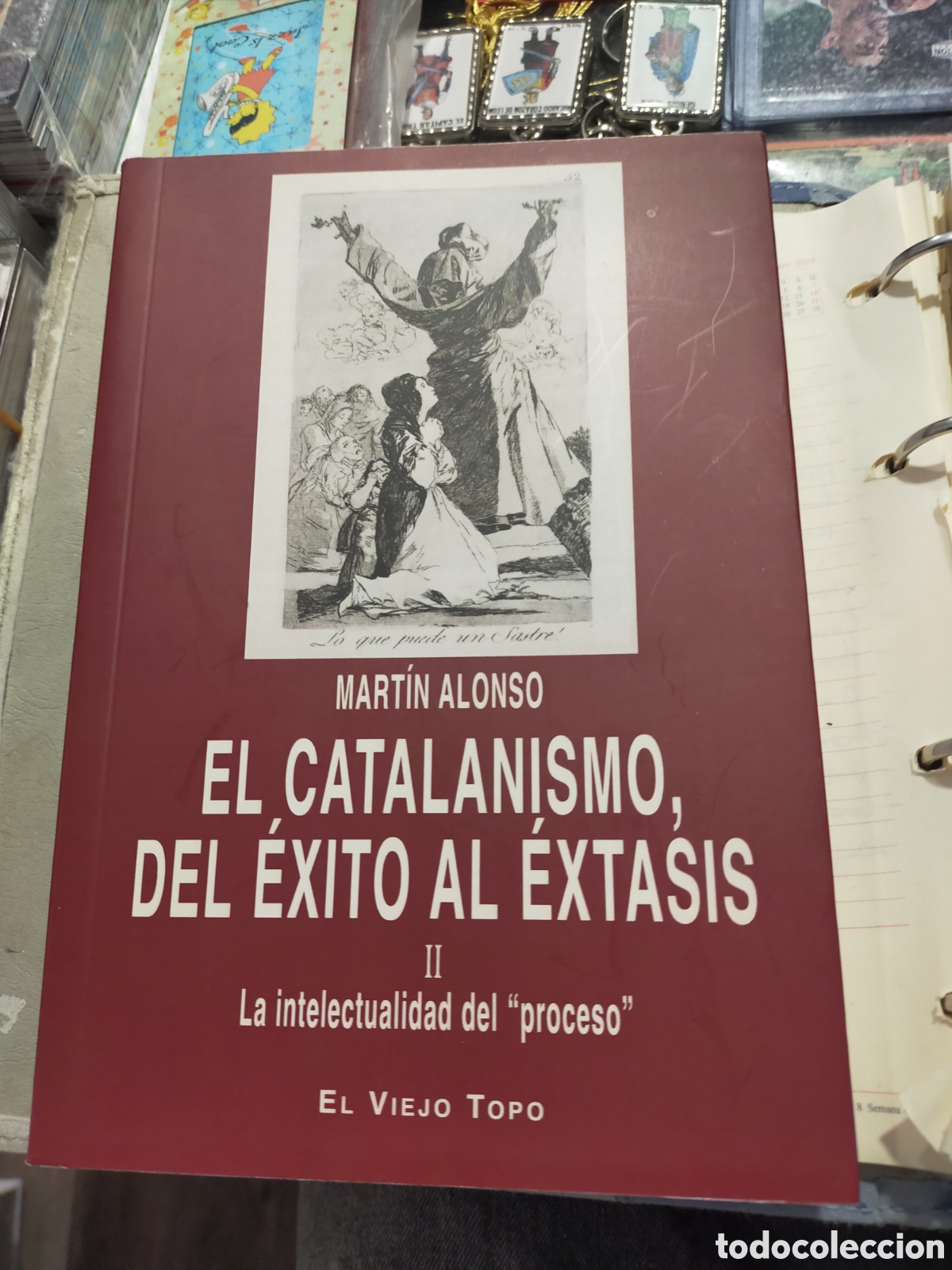 Libros de segunda mano: EL CATALANISMO, DEL &Eacute;XITO AL EXTASIS II LA INTELECTUALIDAD DEL PROCESO MARTIN ALONSO EL VIEJO TOPO