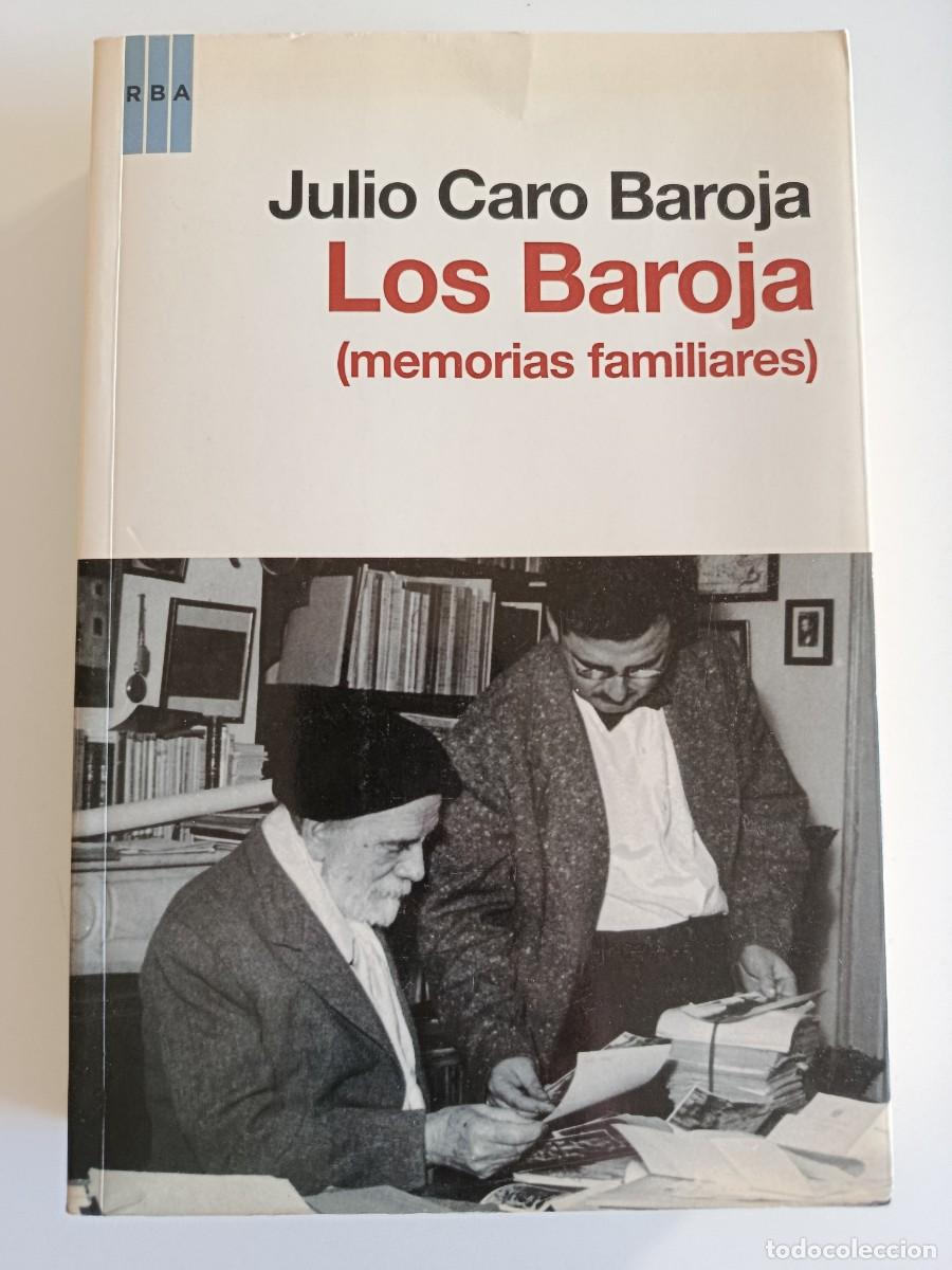 Libros de segunda mano: LOS BAROJA. MEMORIAS FAMILIARES. JULIO CARO BAROJA. RBA. 2011