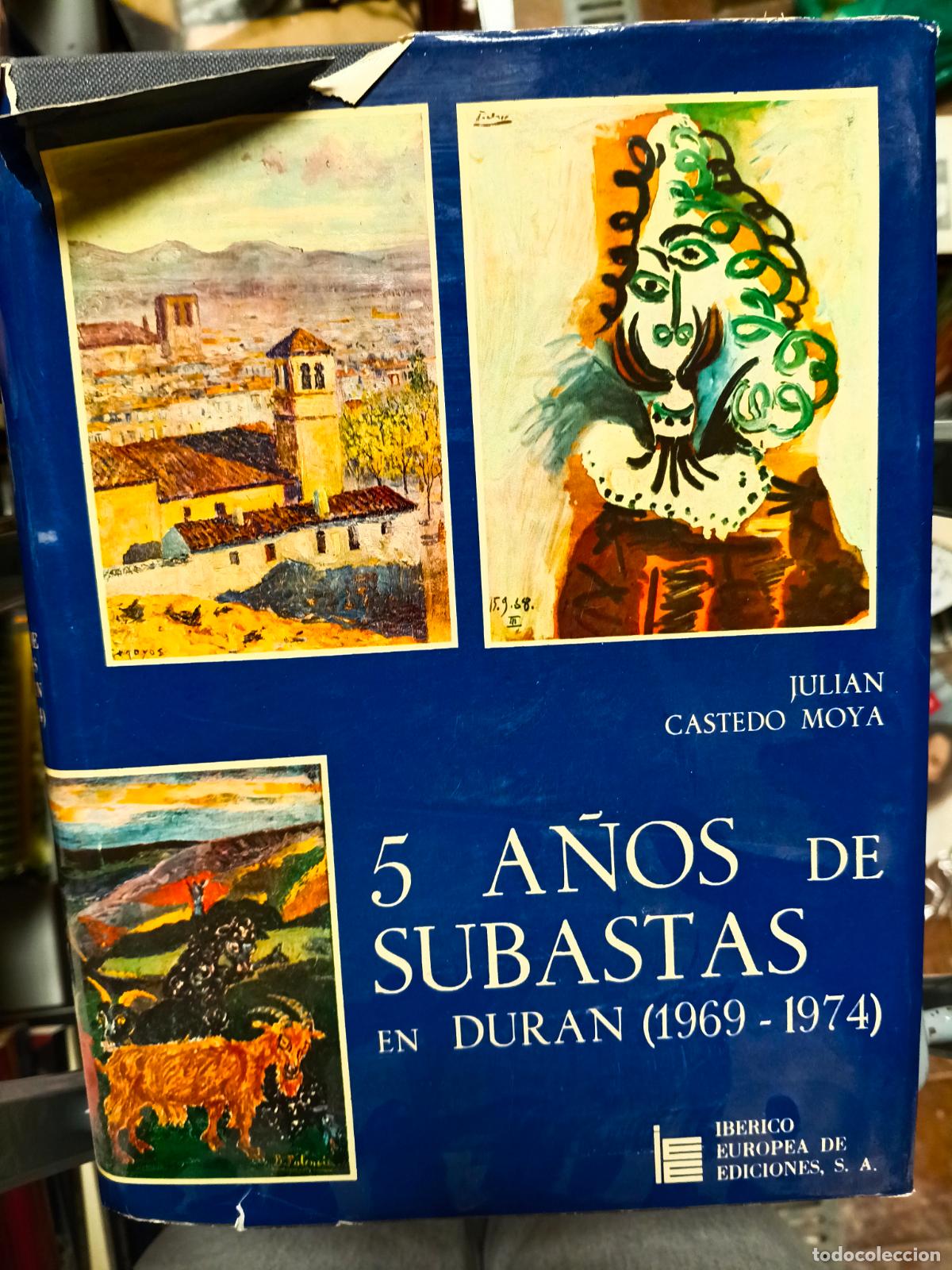 Libros de segunda mano: 5 A&ntilde;os de Subastas en Dur&aacute;n (1969 - 1974) _ Juli&aacute;n Castedo Moya. Ib&eacute;rico Europea de Ediciones S.A. 1