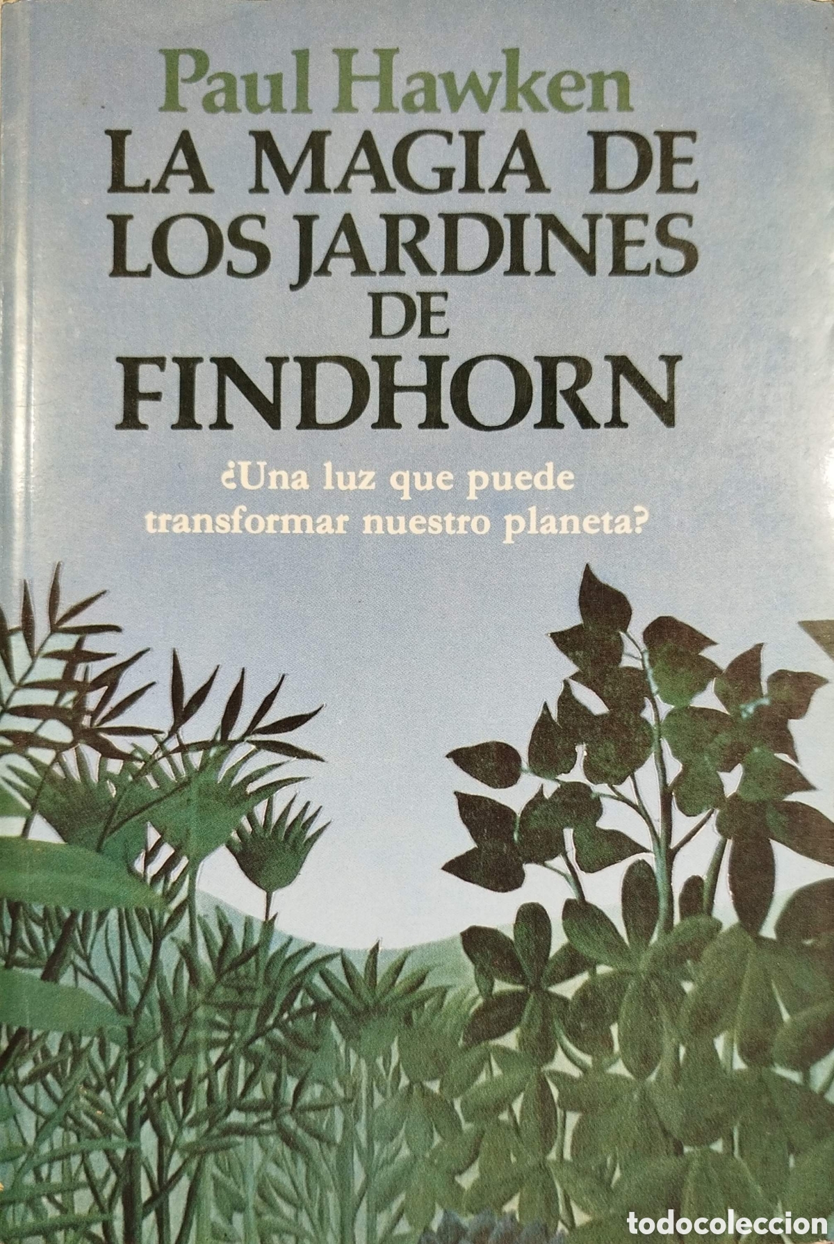 Libros de segunda mano: La magia de los jardines de Findhorn. Paul Hawken. Paul Hawken. Editorial Pomaire (Argentina). 1984.