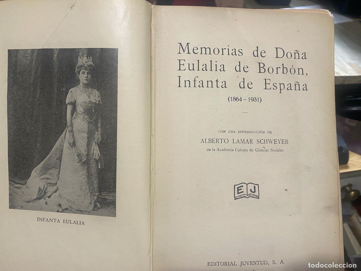 Libros de segunda mano: MEMORIAS DE DO&Ntilde;A EULALIA DE BORBON, INFANTA DE ESPA&Ntilde;A, ALBERTO LAMAR SCHWEYER, EDT. JUVENTUD S.A