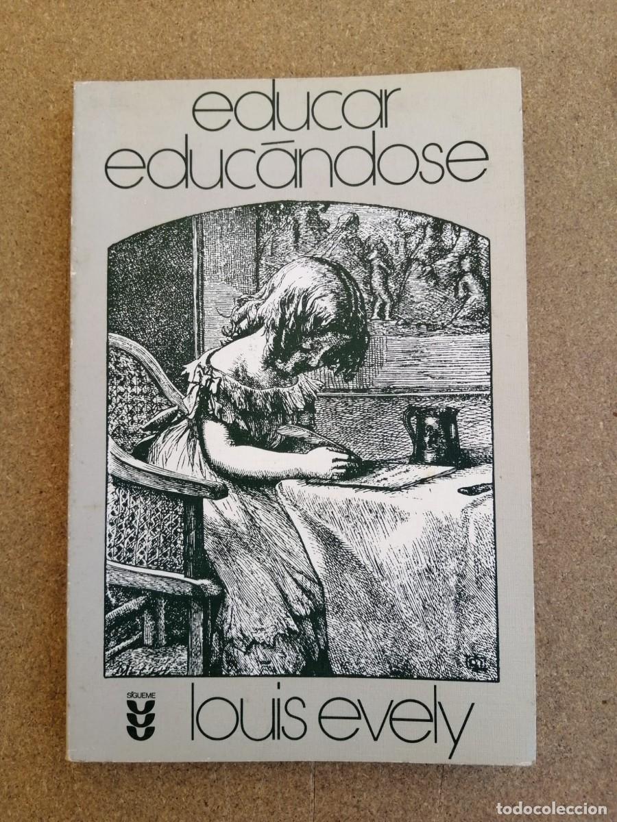 Libros de segunda mano: EDUCAR EDUCANDOSE( LOUIS EVELY)