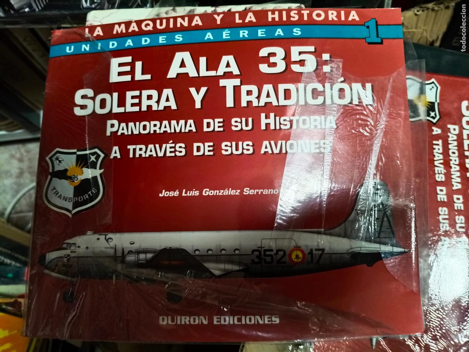 Libros de segunda mano: UNIDADES AEREAS N&ordm;1 EL ALA 35 SOLERA Y TRADICION - JOSE LUIS GONZALEZ SERRANO