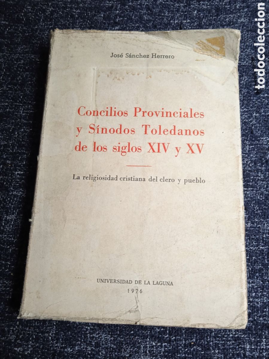Libros de segunda mano: CONCILIOS PROVINCIALES Y S&Iacute;NODOS TOLEDANOS SIGLOS XIV Y XV. 1976 TOLEDO / JOS&Eacute; S&Aacute;NCHEZ HERRERO: