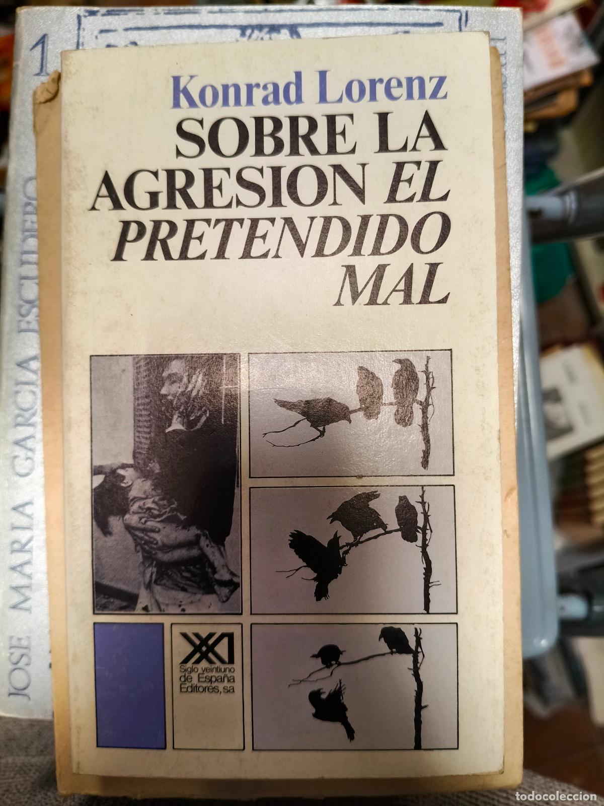 Libros de segunda mano: Sobre la agresi&oacute;n: el pretendido mal.- Lorenz, Konrad