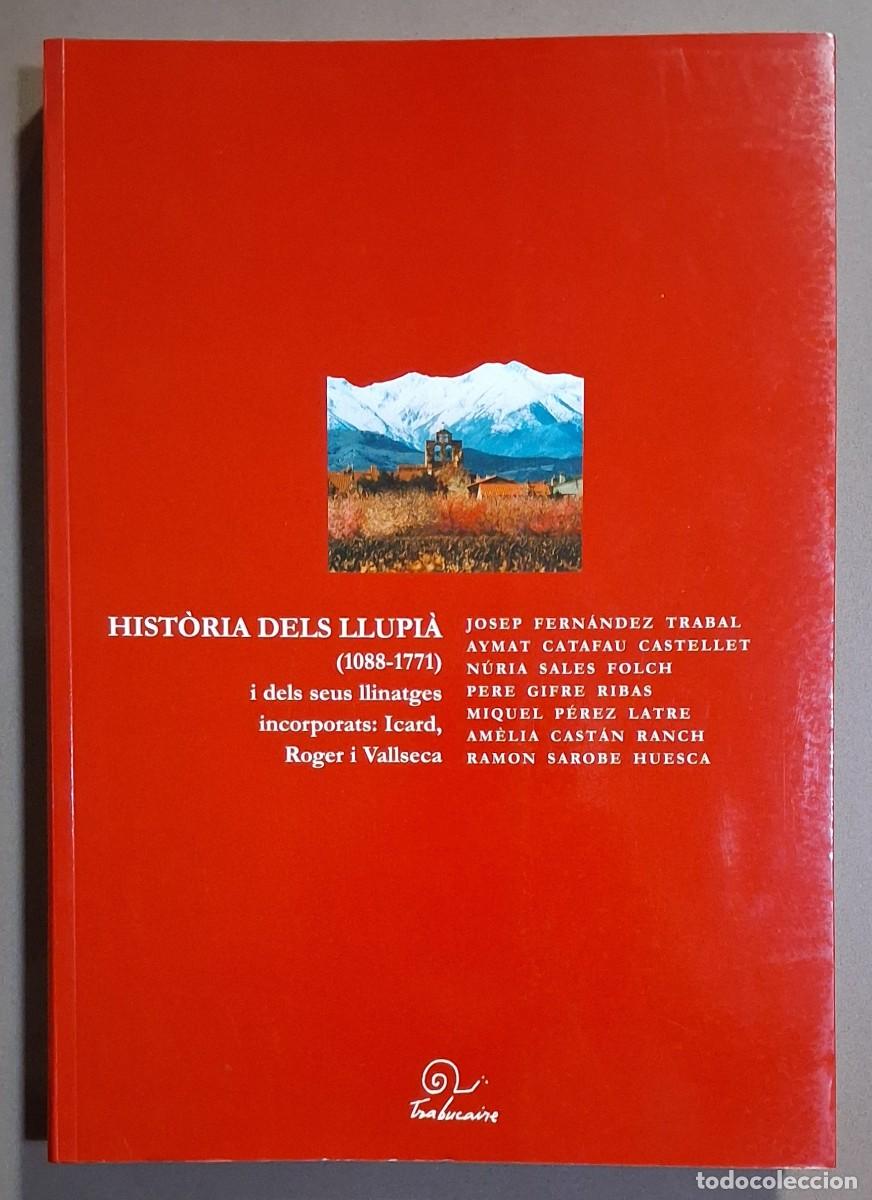 Libros de segunda mano: Hist&ograve;ria dels Llupi&agrave; . 1088-1771. I dels llinatges Icard, Roger i Vallseca. Trabucaire. Heraldica