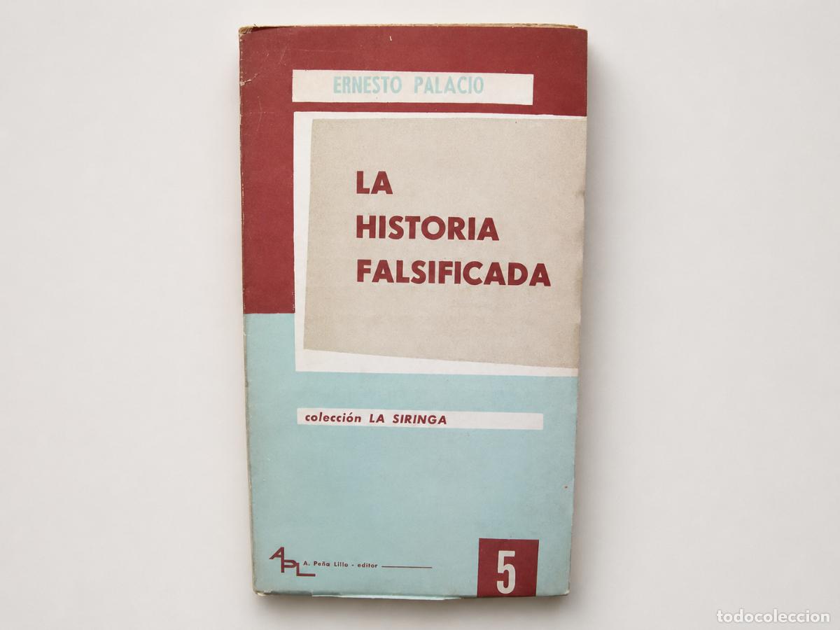 Libros de segunda mano: Ernesto Palacio &ndash; La historia falsificada &ndash; 1960 &ndash; LM