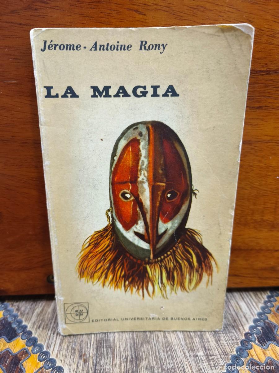 Libros de segunda mano: J&eacute;r&ocirc;me-Antoine Rony &ndash; La magia &ndash; Editorial Universitaria de Buenos Aires, 1962
