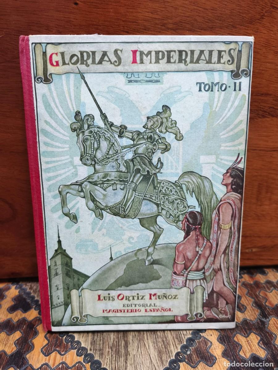 Libros de segunda mano: Luis Ortiz Mu&ntilde;oz &ndash; Glorias imperiales. Tomo II &ndash; Editorial Magisterio Espa&ntilde;ol &ndash; 1940 LM