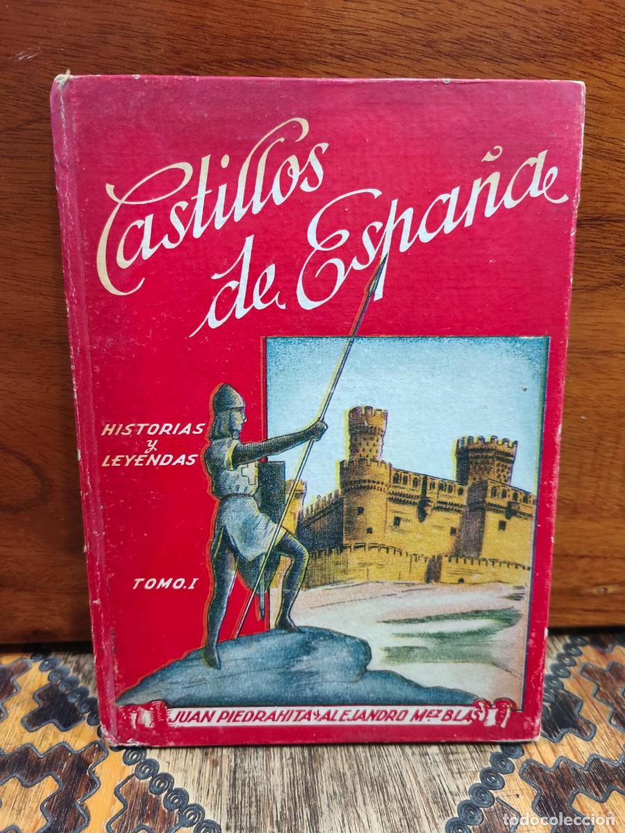 Libros de segunda mano: Juan Piedrahita y Alejandro Mart&iacute;nez Blas &ndash; Castillos de Espa&ntilde;a. Historias y leyendas. Tomo I