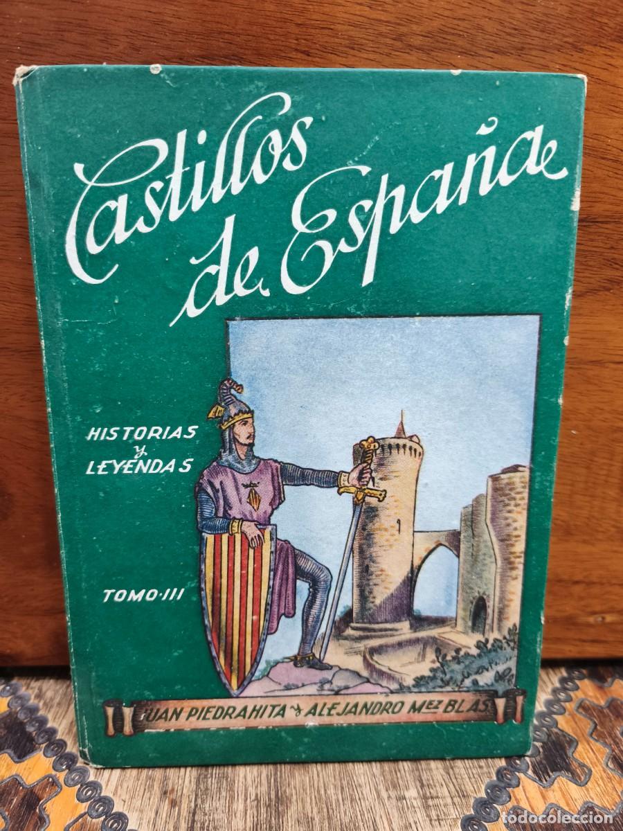 Libros de segunda mano: Juan Piedrahita y Alejandro Mart&iacute;nez Blas &ndash; Castillos de Espa&ntilde;a. Historias y leyendas. Tomo III