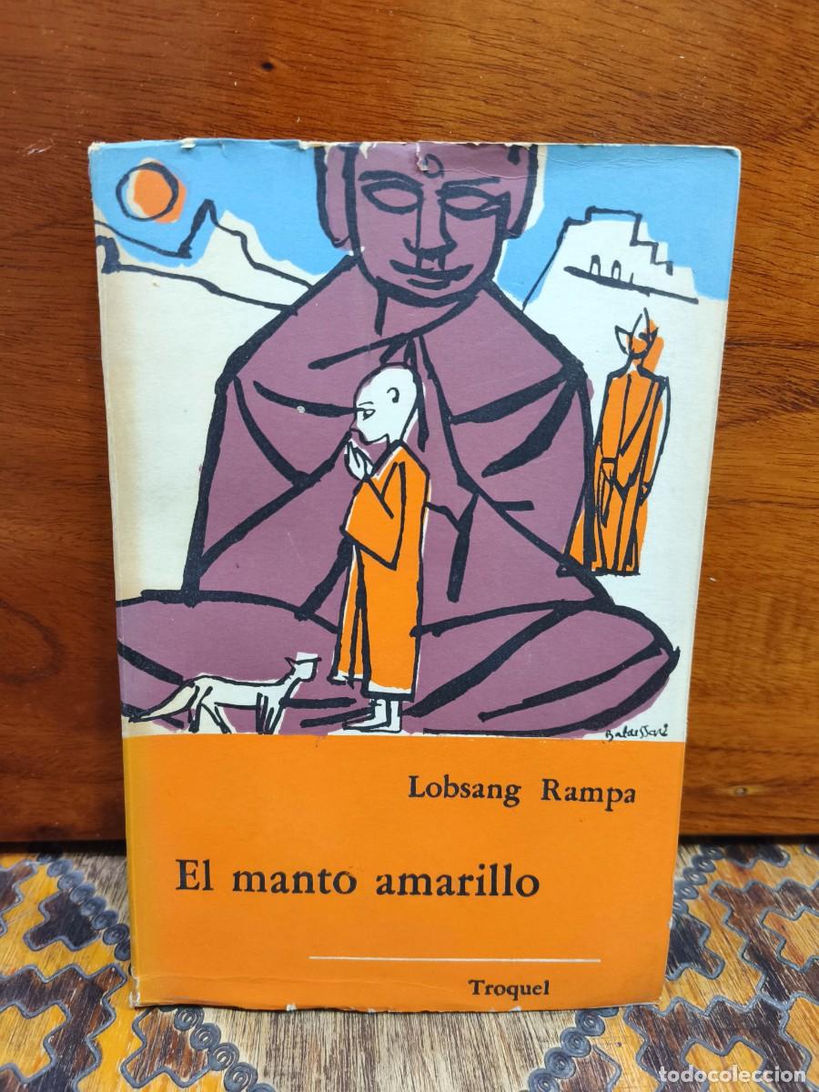 Libros de segunda mano: Lobsang Rampa &ndash; El manto amarillo &ndash; Ediciones Troquel, Buenos Aires, 1965
