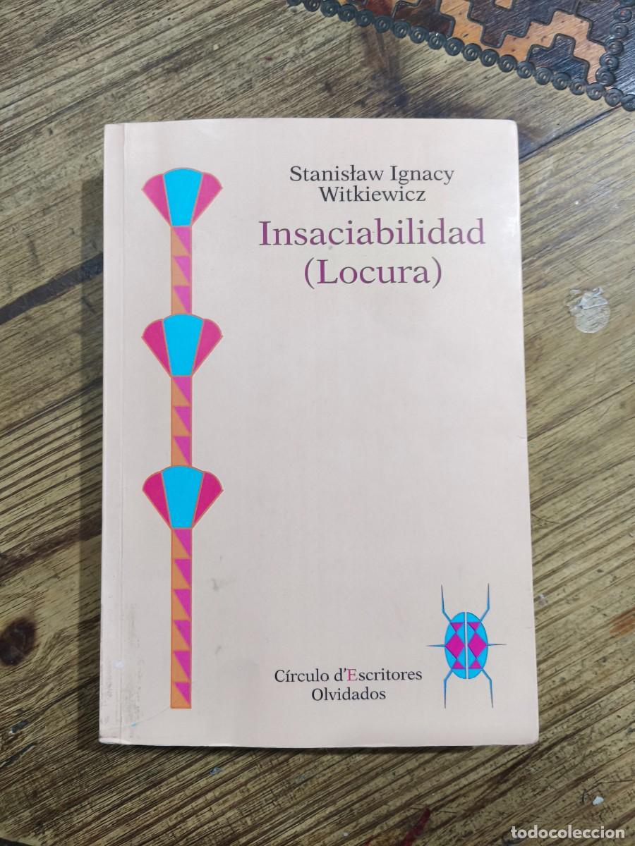Libros de segunda mano: Stanisław Ignacy Witkiewicz &ndash; Insaciabilidad (Locura) &ndash; C&iacute;rculo d&rsquo;Escritores Olvidados / Eutelequia