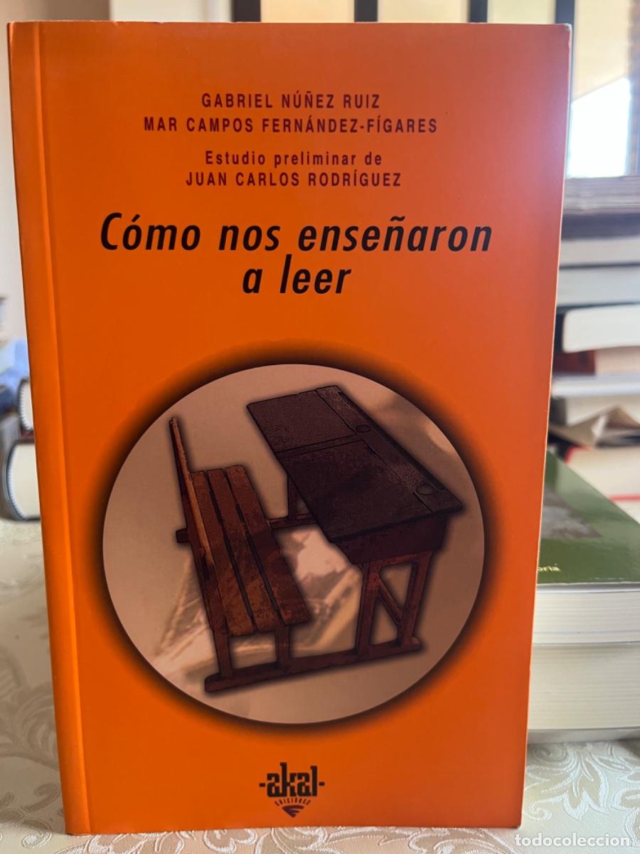 Libros de segunda mano: N&uacute;&ntilde;ez Ruiz, Gabriel/ Campos Fern&aacute;ndez-Figares.- C&oacute;mo nos ense&ntilde;aron a leer