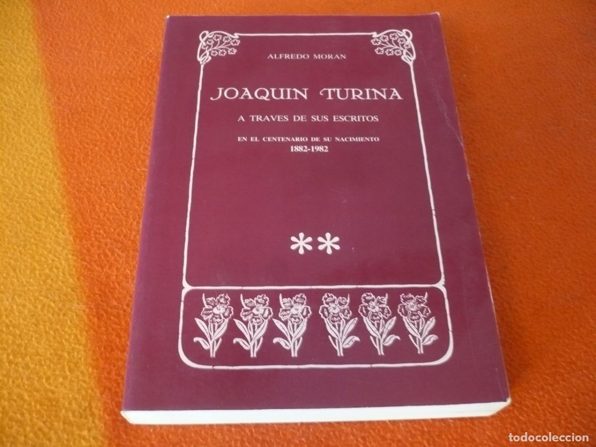 Libros de segunda mano: JOAQUIN TURINA A TRAVES DE SUS ESCRITOS II EN EL CENTENARIO NACIMIENTO 1882-1982 (ALFREDO MORAN) 2