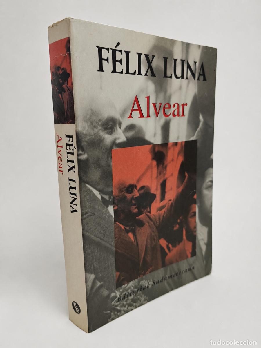 Libros de segunda mano: F&eacute;lix Luna &ndash; Alvear &ndash; Sudamericana &ndash; 1999