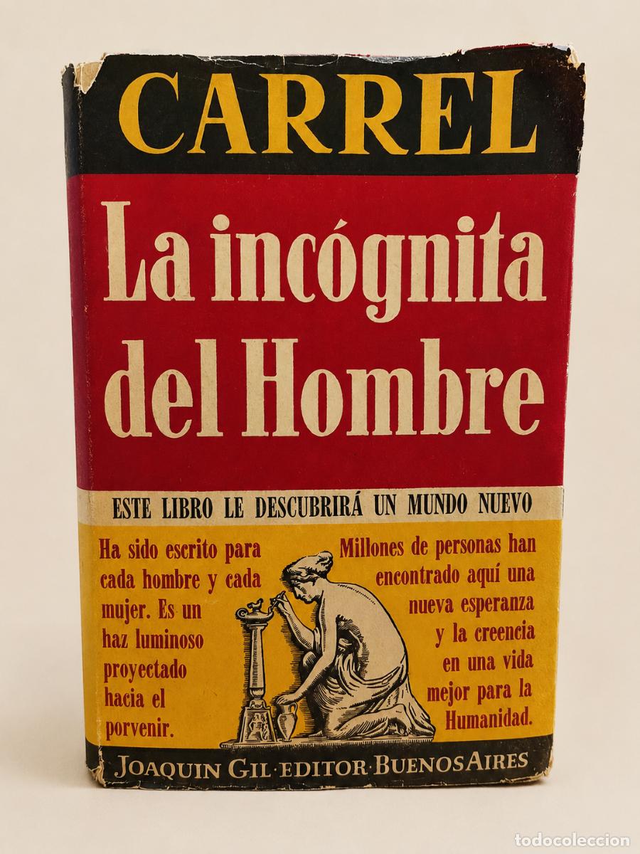 Libros de segunda mano: Alexis Carrel &ndash; La inc&oacute;gnita del hombre &ndash; Joaqu&iacute;n Gil Editor, Buenos Aires, 1959