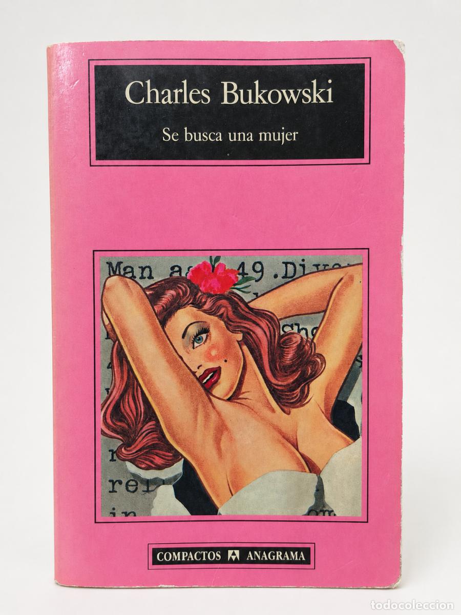 Libros de segunda mano: Charles Bukowski &ndash; Se busca una mujer &ndash; Anagrama Compactos &ndash; 1990 - Foto 1