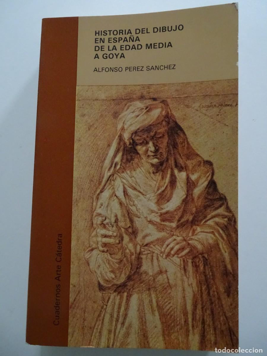 Libri di seconda mano: Alonso P&eacute;rez S&aacute;nchez: Historia del dibujo en Espa&ntilde;a. De la Edad Media a Goya