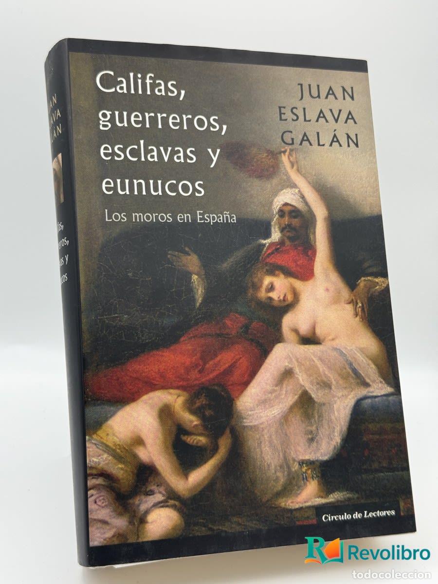 Libros de segunda mano: Califas, guerreros, esclavas y eunucos - Juan Eslava Gal&aacute;n