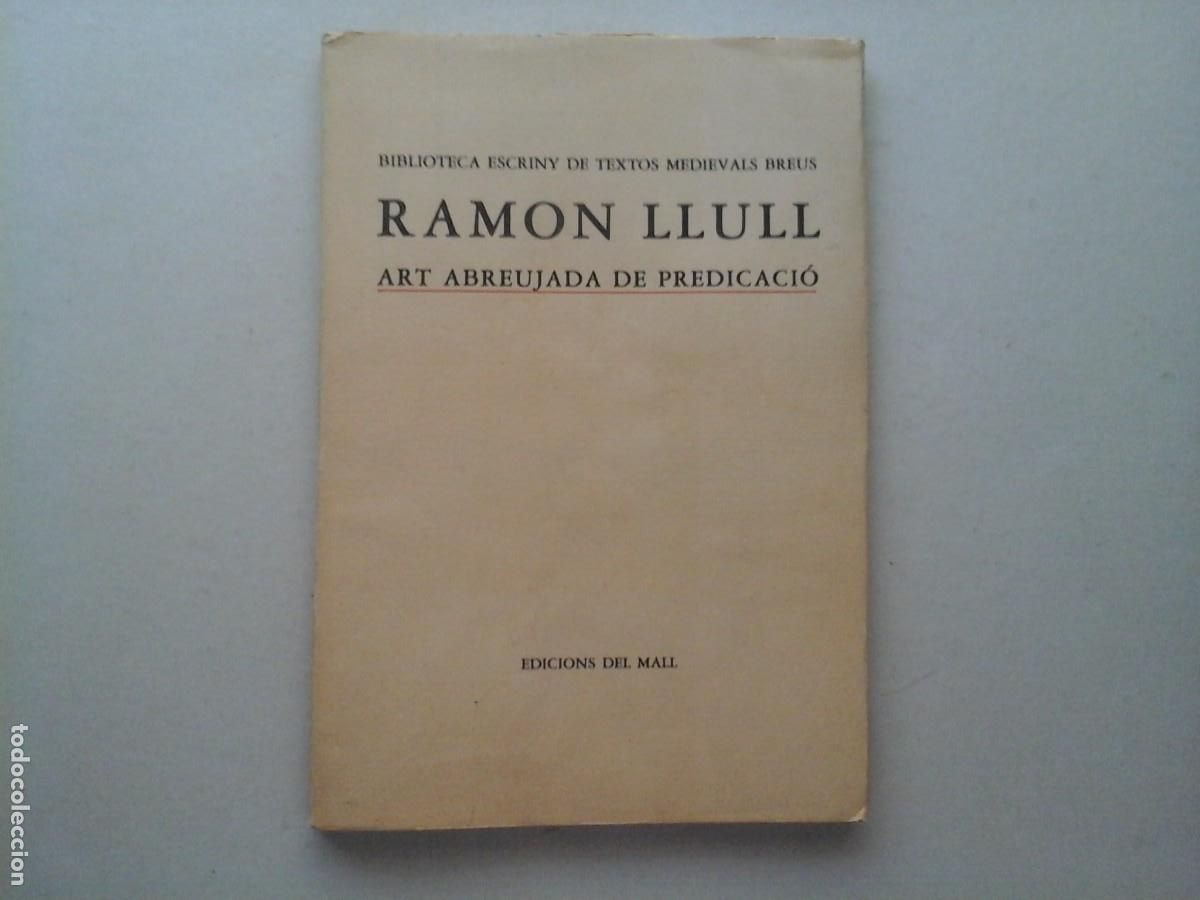 Libros de segunda mano: RAMON LLULL. ART ABREUJADA DE PREDICACI&Oacute;. CURT WITTLIN ED. EDICIONS DEL MALL. ESOTERISMO. TEOLOG&Iacute;A