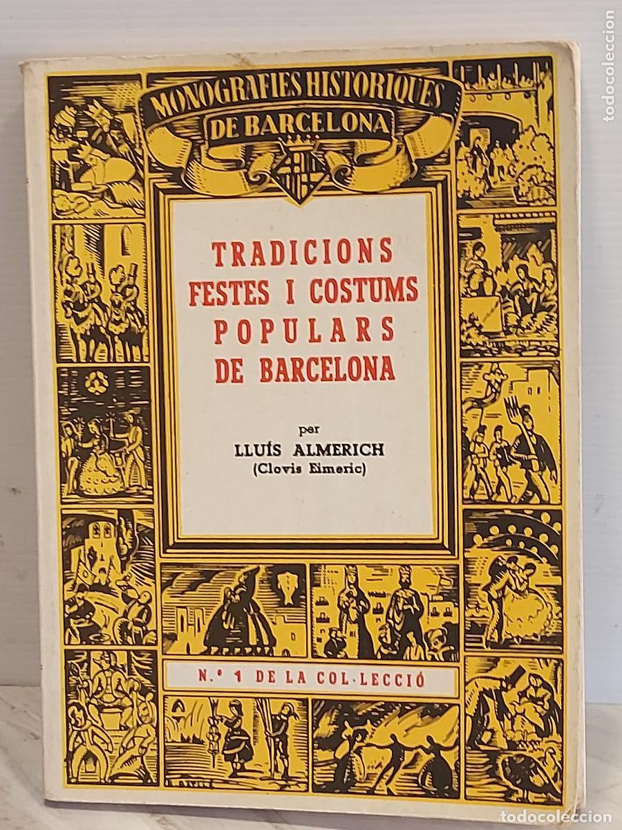 Libros de segunda mano: TRADICIONS FESTES I COSTUMS POPULARS DE BARCELONA | LLU&Iacute;S ALMERICH | MILL&Agrave; 1989