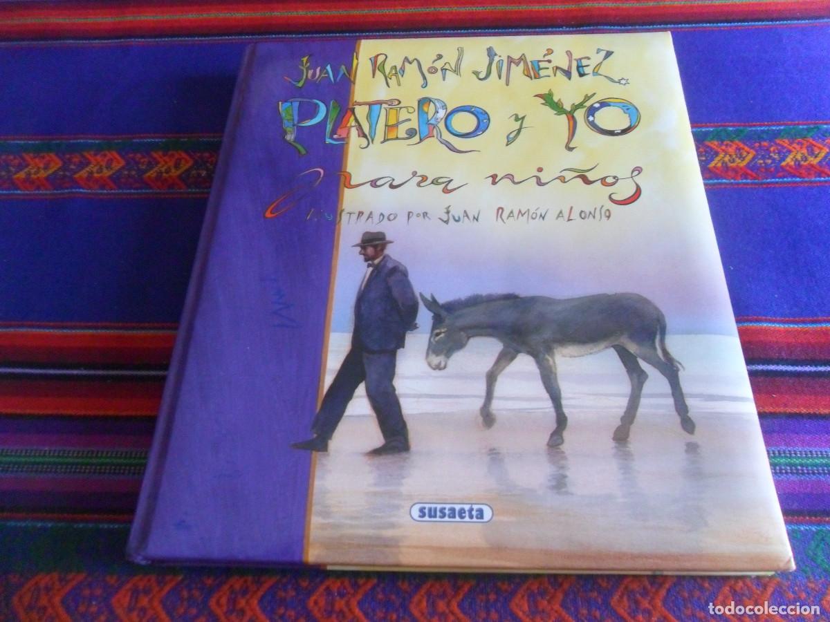 Gebrauchte B&uuml;cher: PLATERO Y YO PARA NI&Ntilde;OS ILUSTRADO POR JUAN RAM&Oacute;N ALONSO. JUAN RAM&Oacute;N JIM&Eacute;NEZ SUSAETA 2001 BUEN ESTADO