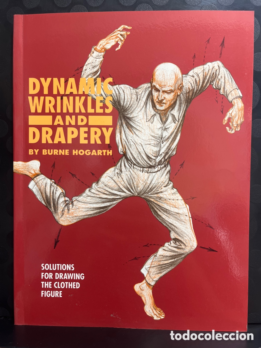 Libros de segunda mano: DYNAMIC WRINKLES AND DRAPERY BY BURNE HOGARTH SOLUTIONS FOR DRAWING THE CLOTHED FIGURE ( 1995 )