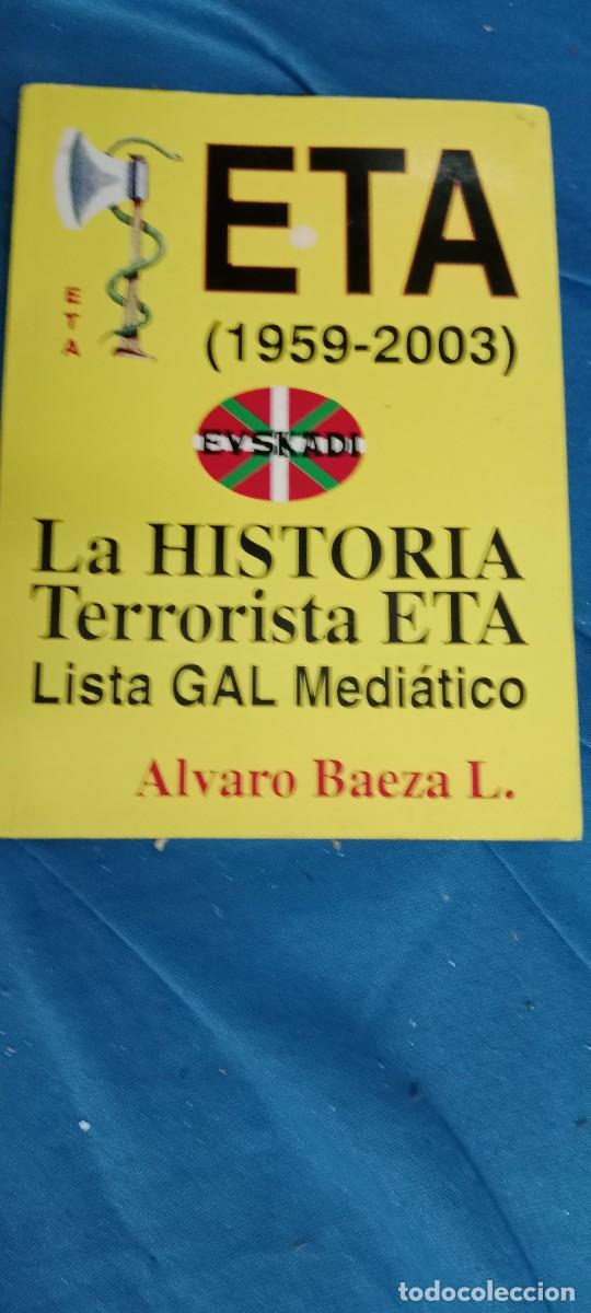 Libros de segunda mano: ETA (1959-2003) la historia terrorista, ETA lista gal mediatico - Baeza, Alvaro LIBRO CU-02