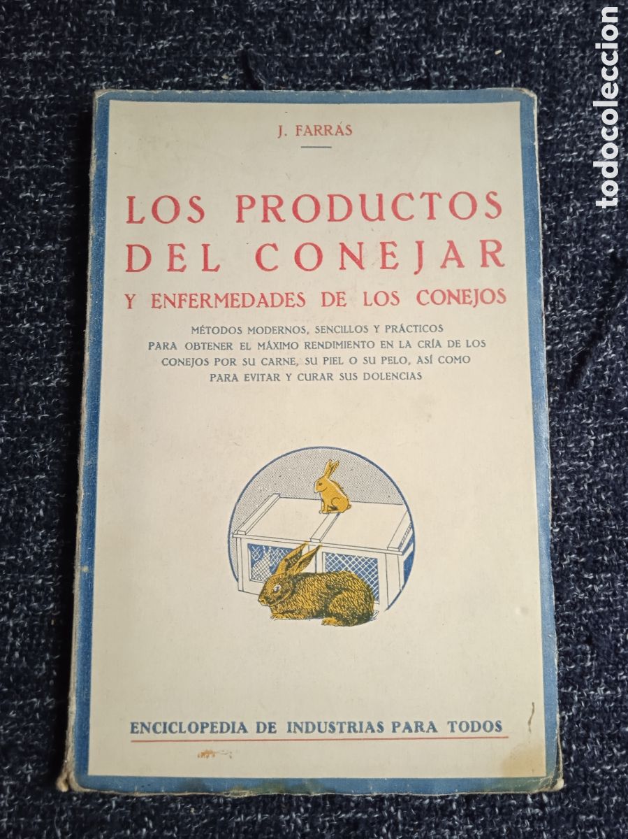 Libros de segunda mano: LOS PRODUCTOS DEL CONEJAR Y ENFERMEDADES DE LOS CONEJOS / J. FARR&Aacute;S