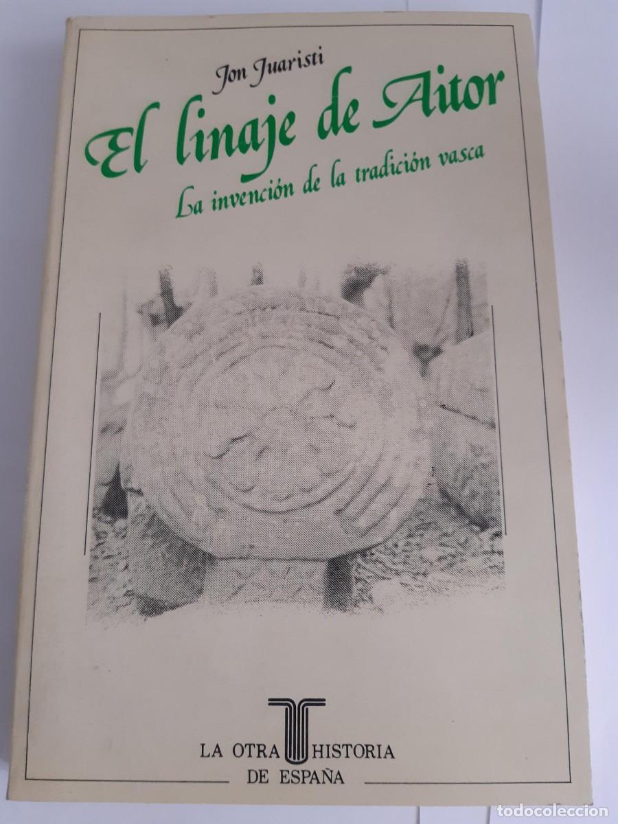 Libros de segunda mano: El linaje de Aitor. La invenci&oacute;n de la tradici&oacute;n vasca Jon Juaristi - Foto 2