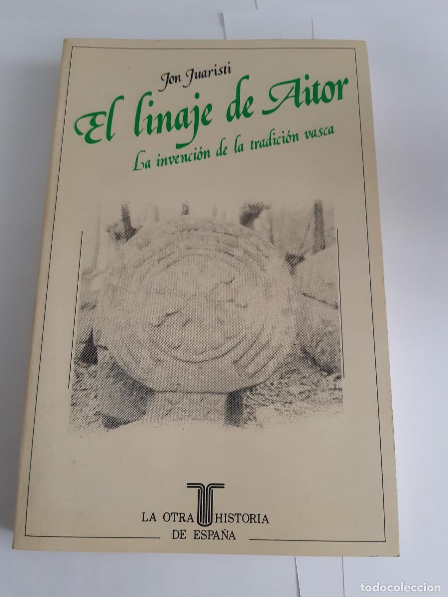Libros de segunda mano: El linaje de Aitor. La invenci&oacute;n de la tradici&oacute;n vasca Jon Juaristi - Foto 6