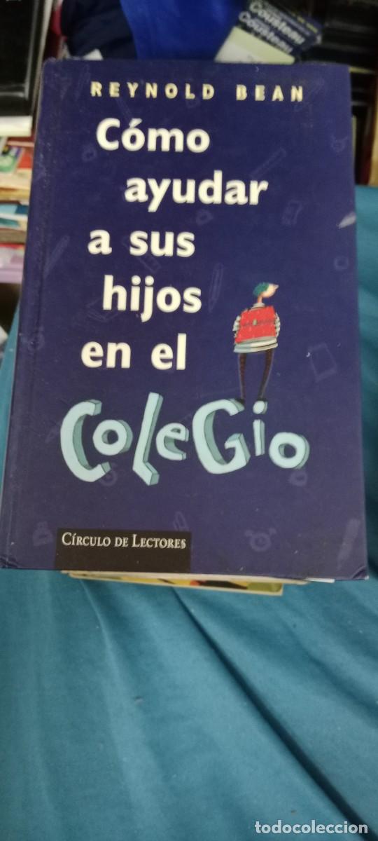 Libros de segunda mano: COMO AYUDAR A SUS HIJOS EN EL COLEGIO - REYNOLD BEAN CIRCULO DE LECTORES LIBRO GG-RM