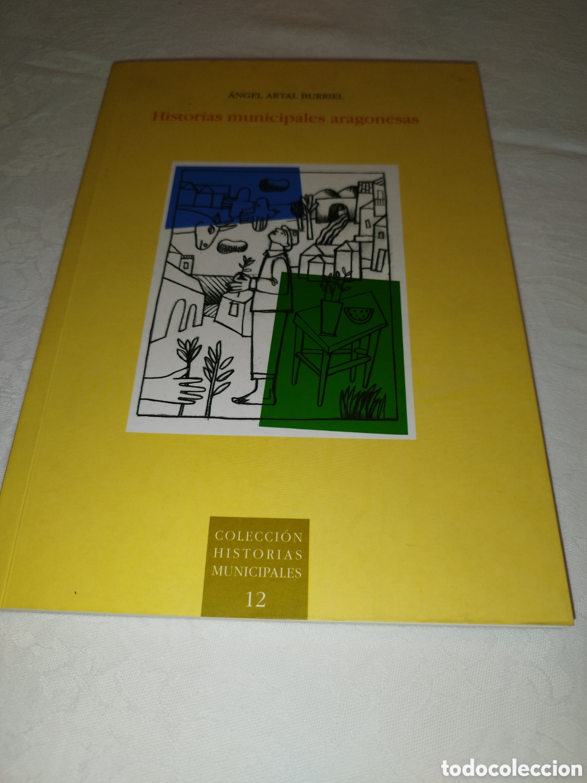 Libros de segunda mano: HISTORIAS MUNICIPALES ARAGONESAS.- ANGEL ARTAL BURRIEL. 2010 PRIMERA EDICION ILUSTRADO.