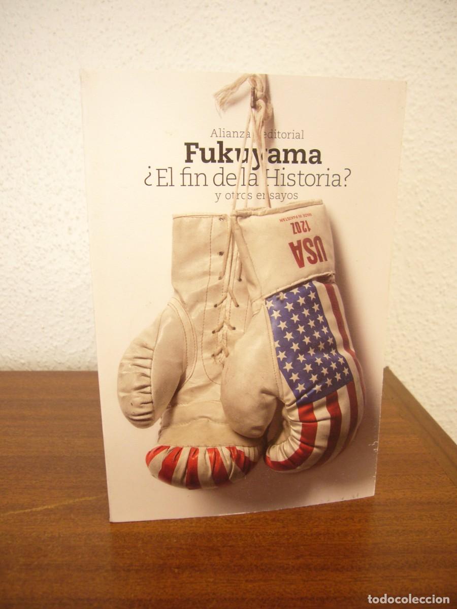 Second hand books: FRANCIS FUKUYAMA: &iquest;EL FIN DE LA HISTORIA? Y OTROS ENSAYOS (ALIANZA, 2016) MUY RARO