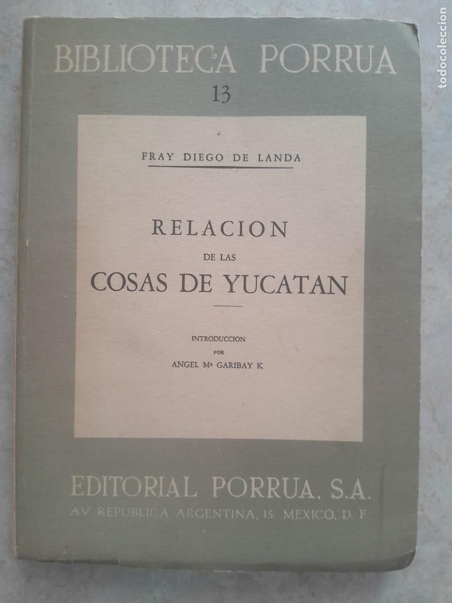 Libros de segunda mano: FRAY DIEGO DE LANDA. RELCION DE LAS COSAS DEL YUCATAN. PORRUA 1973