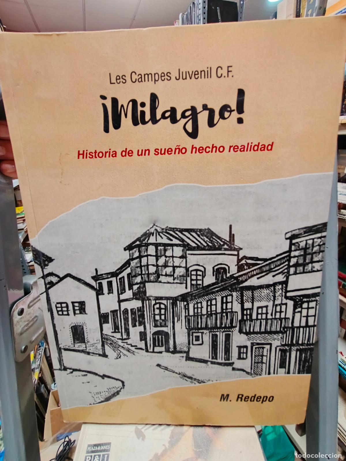 Libros de segunda mano: LES CAMPES JUVENIL MILAGRO!! HISTORIA DE UN SUE&Ntilde;O HECHO REALIDAD UNICO!!!