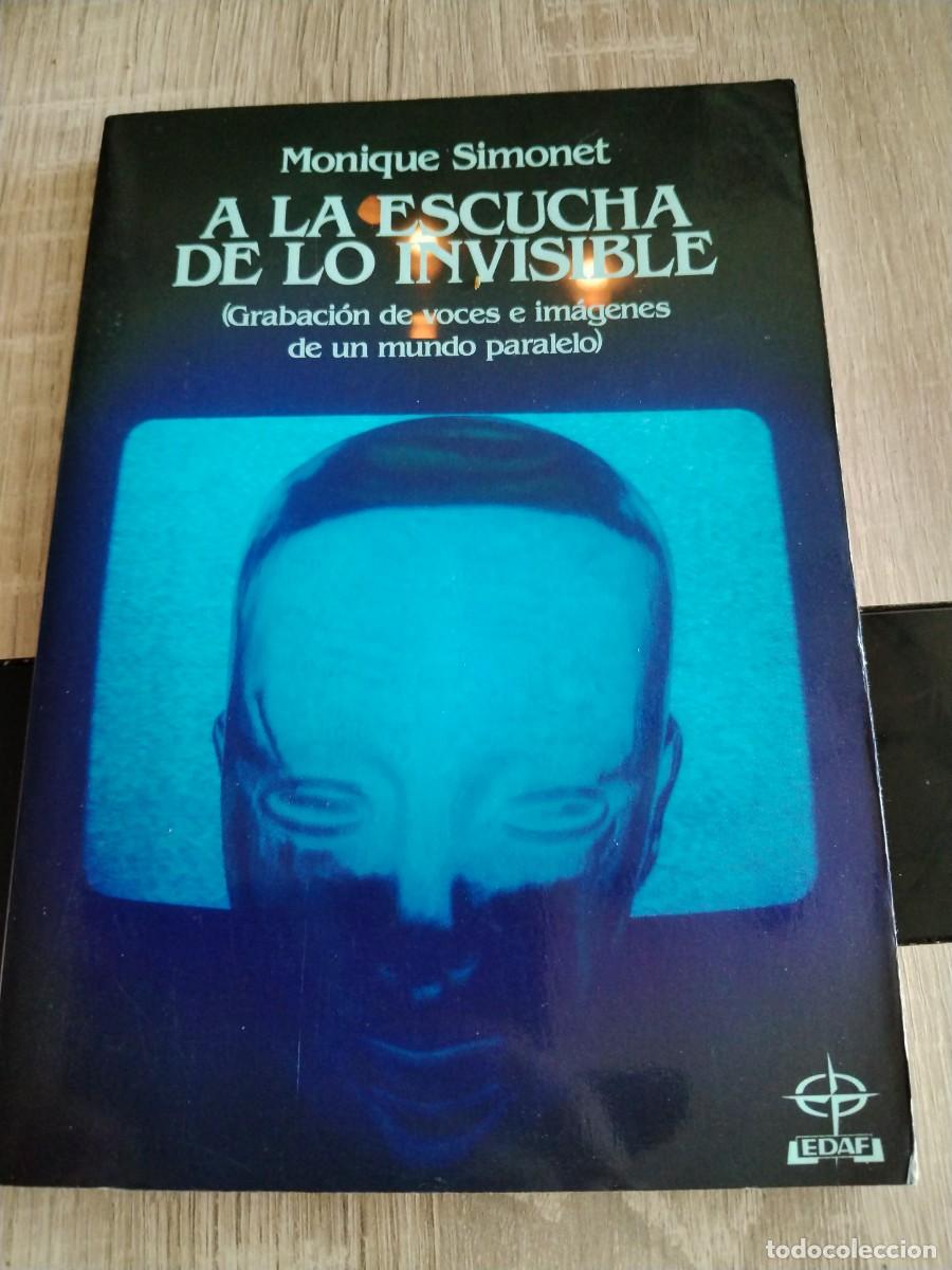 Libros de segunda mano: A la escucha de lo invisible- Monique simonet-grabaci&oacute;n de voces e im&aacute;genes de un mundo paralelo.