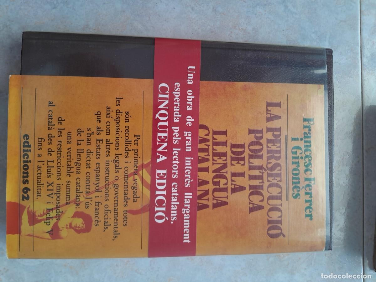Libros de segunda mano: LA PERSECUCIO POLITICA DE LA LLENGUA CATALANA. FRANCESC FERRER I GIRONES. EDICIONS 62, 1985