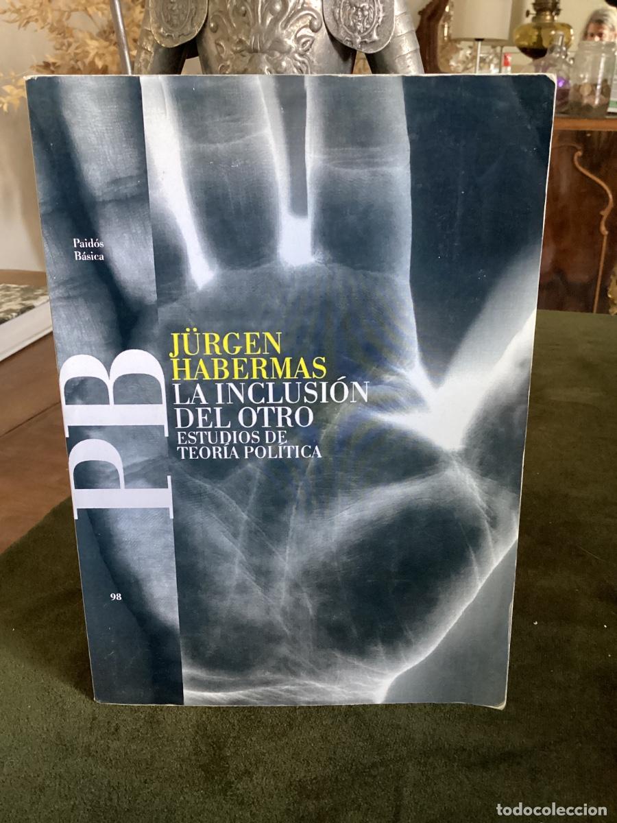 Libros de segunda mano: LA INCLUSI&Oacute;N DEL OTRO. ESTUDIOS DE TEOR&Iacute;A POL&Iacute;TICA. J&Uuml;RGEN HABERMAS. PAID&Oacute;S,