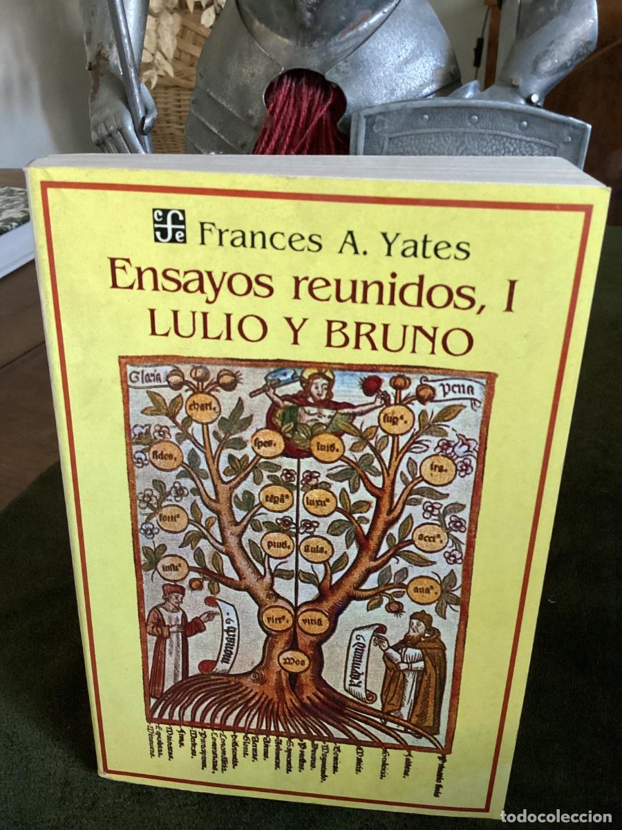 Libros de segunda mano: YATES. ENSAYOS REUNIDOS P, I. LULIO Y BRUNO. FONDO DE CULTURA ECON&Oacute;MICA.