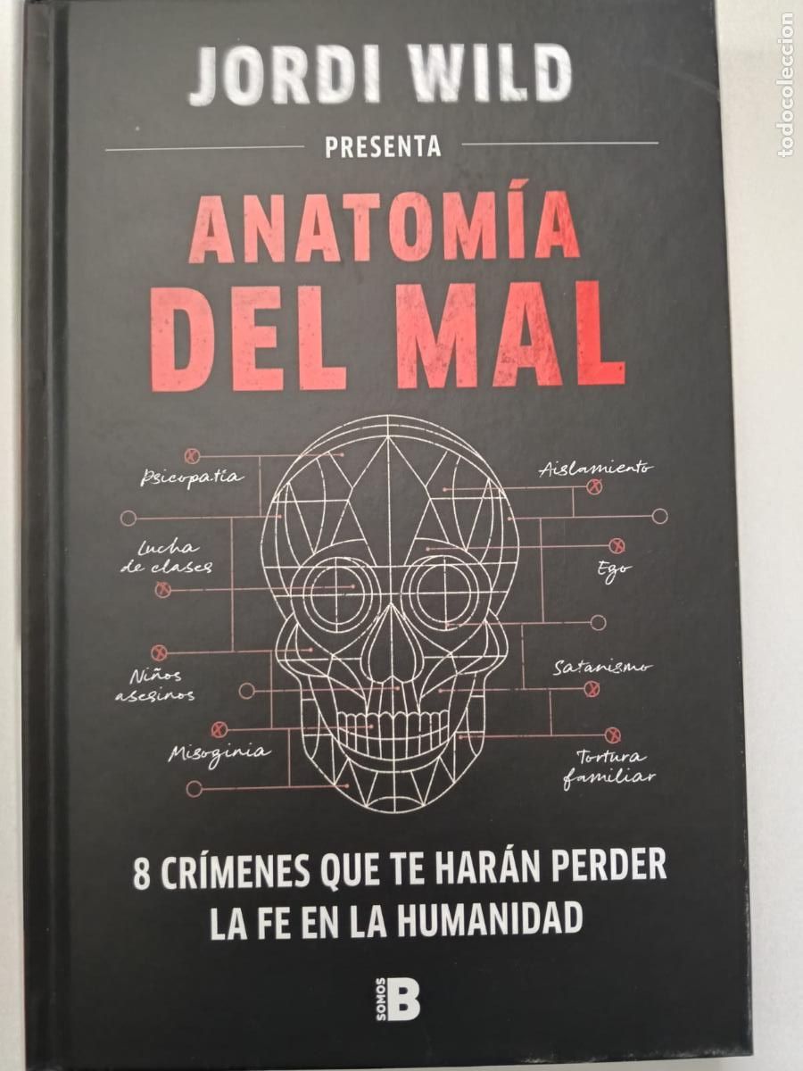 Libros de segunda mano: LIBRO JORDI WILD - ANATOM&Iacute;A DE MAL (2024) - TRUE CRIME - SOMOS B