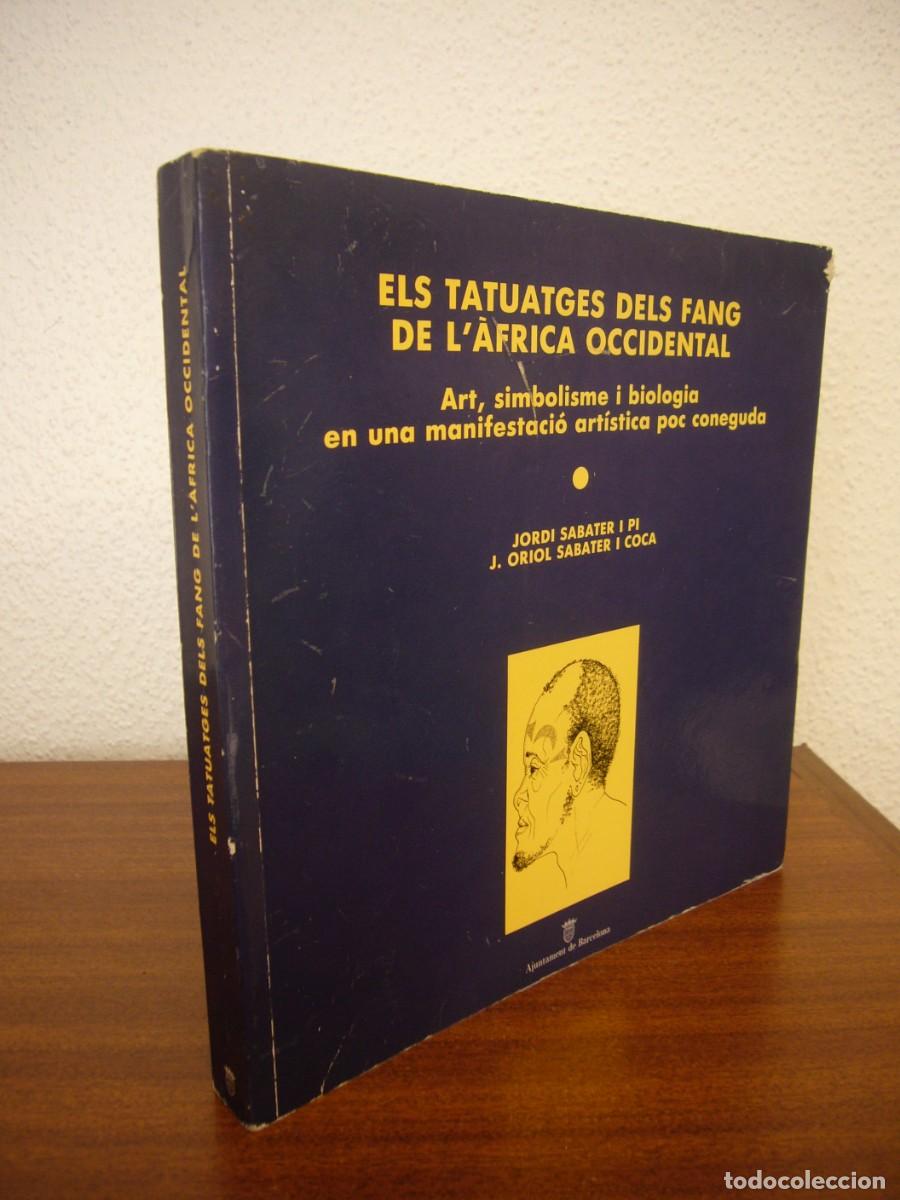 Libros de segunda mano: JORDI SABATER I PI: ELS TATUATGES DELS FANG DE L'&Agrave;FRICA OCCIDENTAL (1992) MOLT RAR