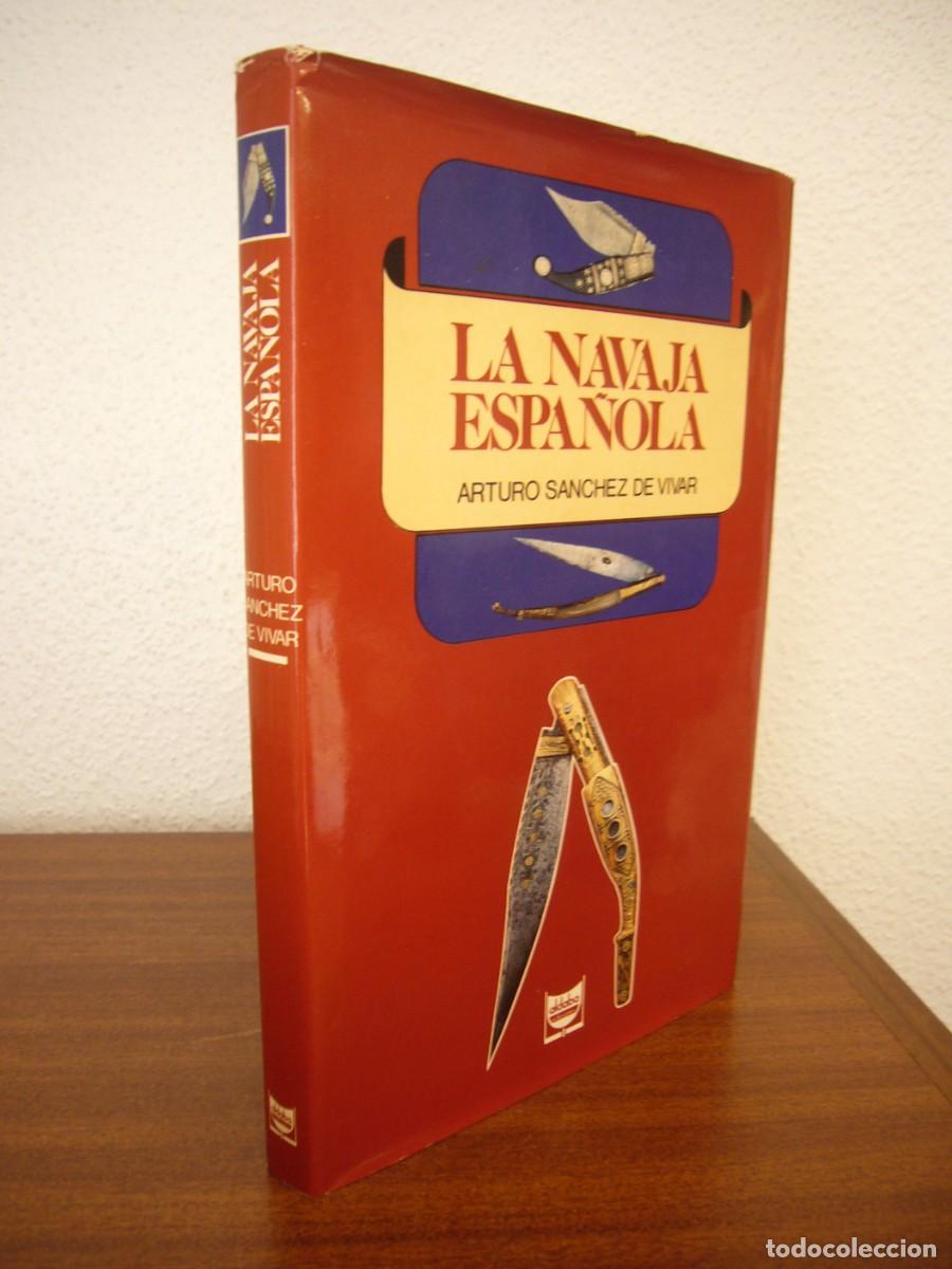Libros de segunda mano: ARTURO S&Aacute;NCHEZ DE VIVAR: LA NAVAJA ESPA&Ntilde;OLA (LA NAVAJA CL&Aacute;SICA) ALDABA, 1991.