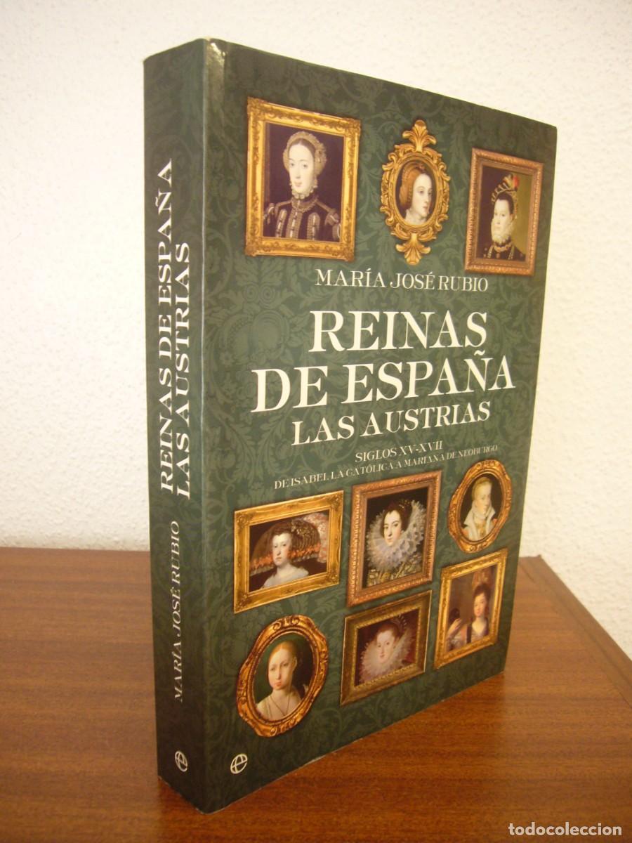 Libros de segunda mano: MAR&Iacute;A JOS&Eacute; RUBIO: REINAS DE ESPA&Ntilde;A. LAS AUSTRIAS (LA ESFERA DE LOS LIBROS, 2015)