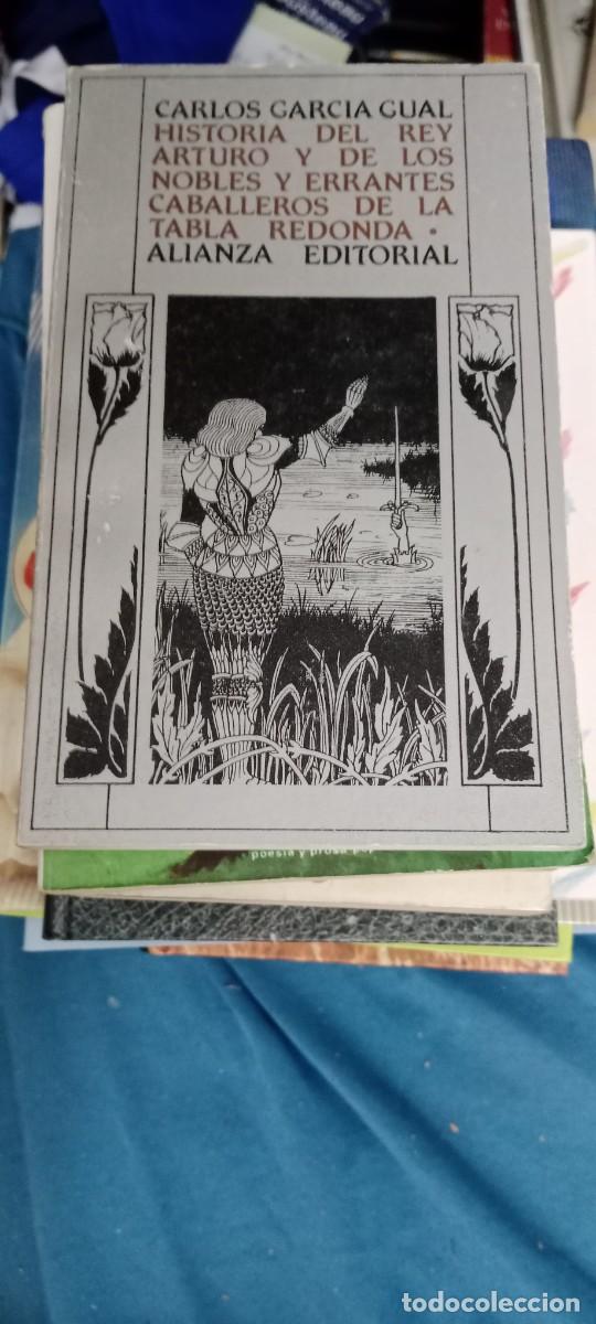 Libros de segunda mano: CARLOS GARCIA GUAL HISTORIA DEL REY ARTURO Y los caballeros de la tabla redonda LIBRO GG-RM