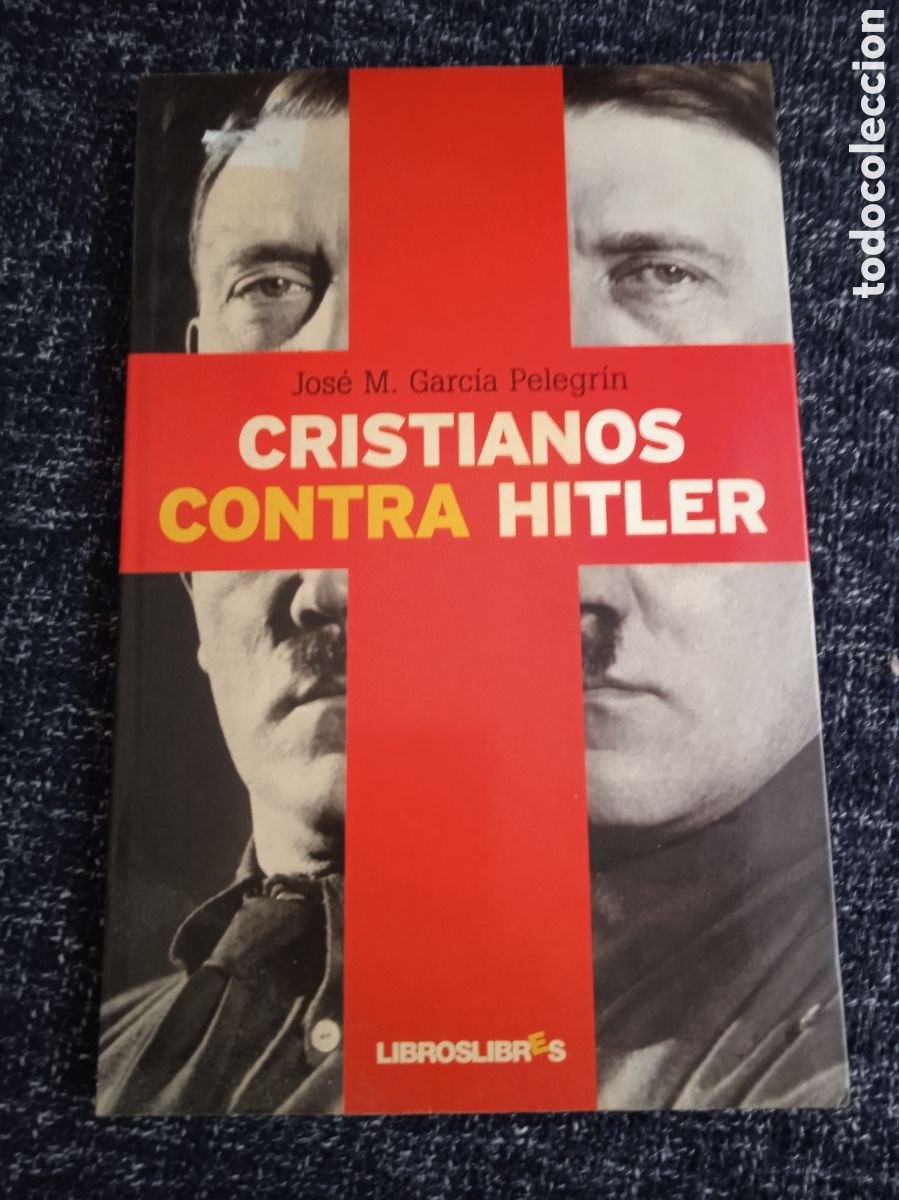 Libros de segunda mano: CRISTIANOS CONTRA HITLER. / JOSE M. GARCIA PELEGRIN